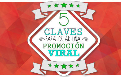5 claves para crear una promocion viral